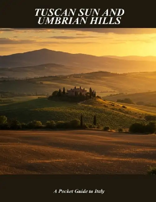 Tuscan Sun And Umbrian Hills: A Pocket Guide To Italy by Renaldo Neal