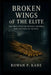 Broken Wings of the Elite: The True Story of Epstein, Maxwell, and the Price of Silence by Rowan P. Kade