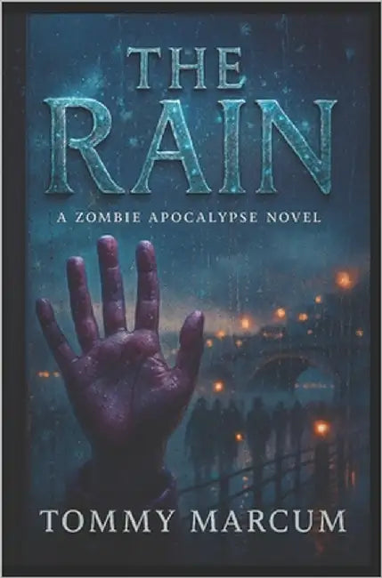 The Rain: A Zombie Apocalypse Novel by Marcum, Tommy