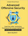 Advanced Offensive Security: Practical Red Teaming Approaches Offensive Security Framework Manual AI in Offensive Cybersecurity Global Red Team Operat by Rajput, Ravi
