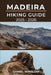 Madeira Hiking Guide 2025 - 2026: The Complete Trekker's Guide to Exploring Madeira's Trails and Natural Wonders by Daniel Winslow