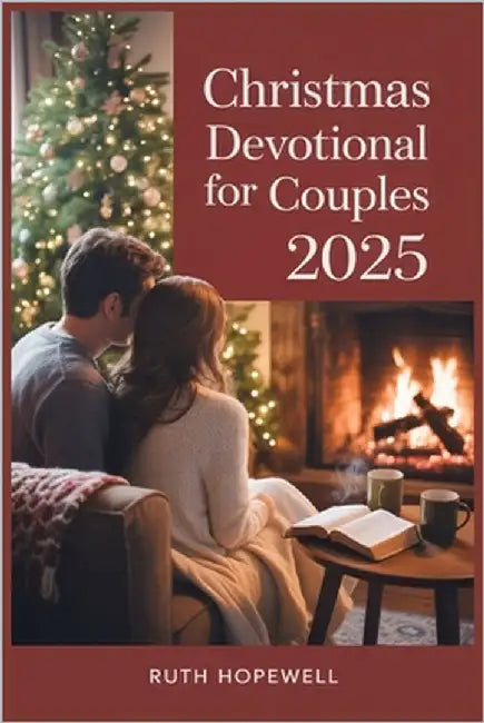 Christmas Devotional for Couples 2025: Celebrating Hope, Joy, Love, and Faith During the Most Wonderful Time of Year by Hopewell, Ruth