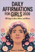 Daily Affirmations For Girls 2026: 365 Days To Shine, Believe and Bloom by Everhart, Sierra L.