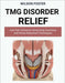 TMJ Disorder Relief: Jaw Pain Solutions Using Daily Exercises and Stress Reduction Techniques by Wilson Foster
