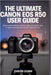 The Ultimate Canon EOS R50 User Guide: Master Camera Settings, Shooting Modes, and Creative Tools to Capture Stunning Photos and 4K Videos Like a Pro by Darian Quinn