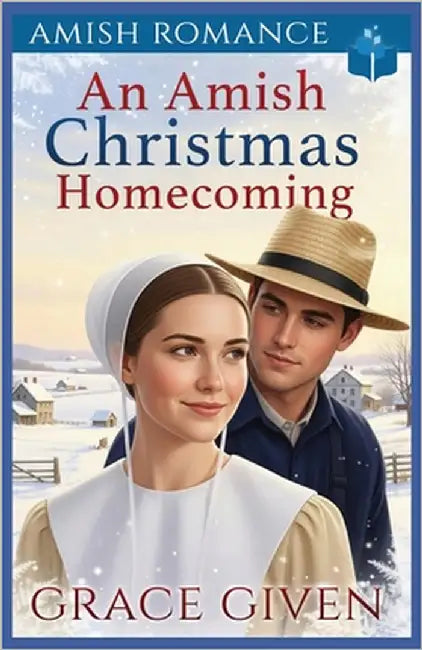 An Amish Christmas Homecoming: Amish Romance by Given, Grace