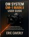 OM System OM-1 Mark II user guide: A Complete Beginner's Manual to Unlocking Creativity, Clarity, and Professional-Quality Photos by Eric Caverly