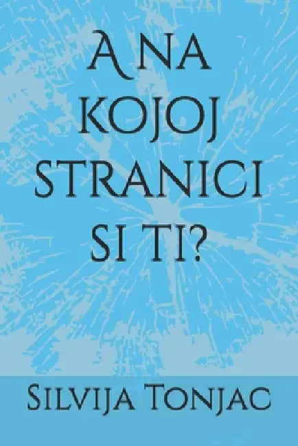 A na kojoj stranici si ti? by Silvija Tonjac