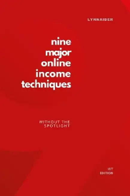 Nine Major Online Income Techniques without the Spotlight by Academy Lynnaider