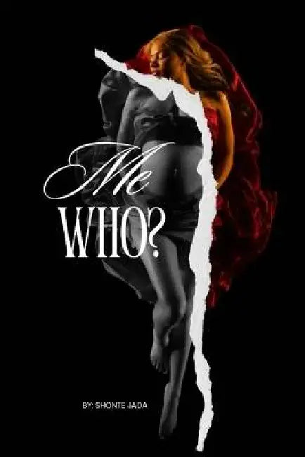 Me, Who? by Shonte Jada