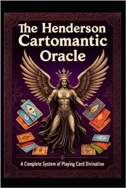 The Henderson Cartomantic Oracle: A Complete System of Playing Card Divination by Henderson, Dennis