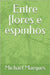 Entre flores e espinhos by Marques, Michael