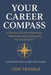 Your Career Compass: A Practical Guide to Resumes, Interviews, and Landing the Job You Deserve by Jr. Trimble Tom D.