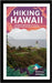 Hiking Hawaii: An Adventure Guide to Trails, Culture, and Nature in Paradise by Newell, Sophia