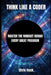 Think Like a Coder: Master the Mindset Behind Every Great Program by Chris Hock