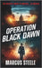 Operation Black Dawn: The Greatest Threat to America... is America by Steele, Marcus