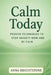 Calm Today: Proven Techniques To Stop Anxiety Now and Be Calm by Anna Brightstone