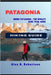 Patagonia Hiking Guide by Robertson, Alex B.