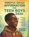 Mindful Daily Affirmation for Teen Boys 2026: 365 Days of Positive Reflections to Build Confidence, Gratitude, and Inner Strength by Ryder, Asher