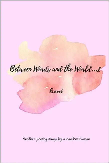 Between Words and the World...2 by , Bani