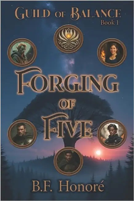Forging of Five: Guild of Balance: Book 1 by Honoré, B. F.