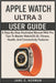 Apple Watch Ultra 3 User Guide: A Step-By-Step Illustrated Manual With Pro Tips To Master WatchOS 26, Fitness, Health, And Connectivity Features by Jane C. Herman