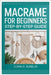 Macrame For Beginners: Step-By-Step Guide: Master Easy Knotting Techniques And Create Stunning Wall Hangings, Plant Hangers & Boho Home Décor With Beg by Aurelys, Corin S.
