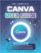 The Complete Canva User Guide: Learn everything you need to know to create stunning designs by Moreno, Christopher
