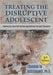Treating the Disruptive Adolescent: Finding the Real Self Behind Oppositional Defiant Disorders by Bustamante, Eduardo M.