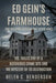 Ed Gein's Farmhouse (The Macabre Museum That Never Was): The Tragic End of a Notorious Crime Site and the Mystery of Its Destruction by Helen C. Henderson