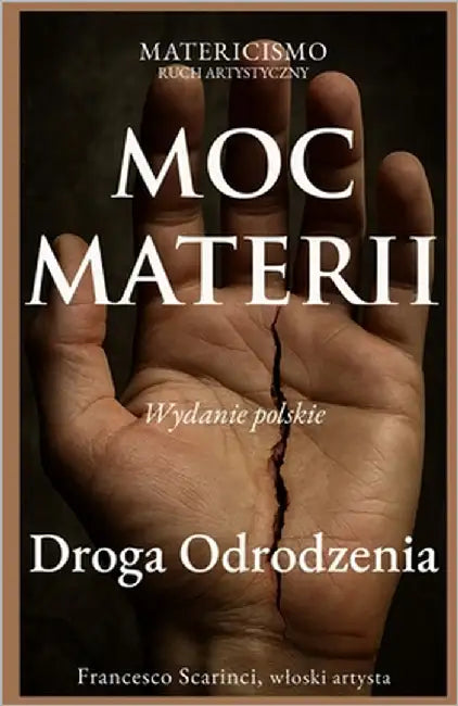 Moc Materii: Droga Odrodzenia by Scarinci Artist, Francesco