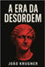 A Era da Desordem by Krugner, João