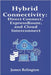 Hybrid Connectivity: Direct Connect, ExpressRoute, and Cloud Interconnect by Relington, James
