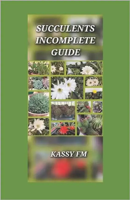 Suculents Incomplete Guide by Moran, Kassy Fernandez