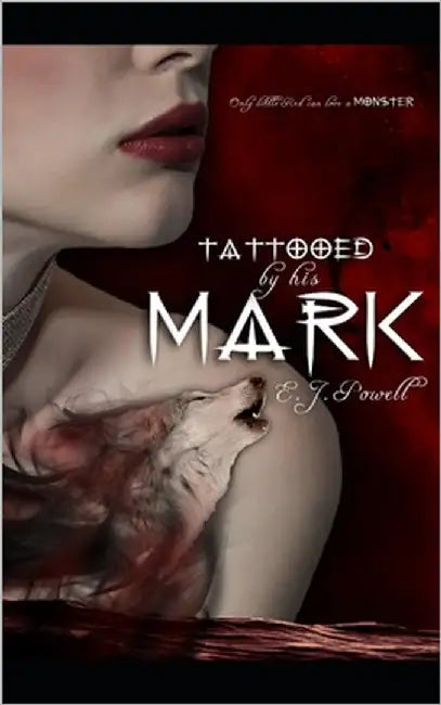 Tattooed by His Mark (A Wolf's Mark #1) by Powell, E. J.
