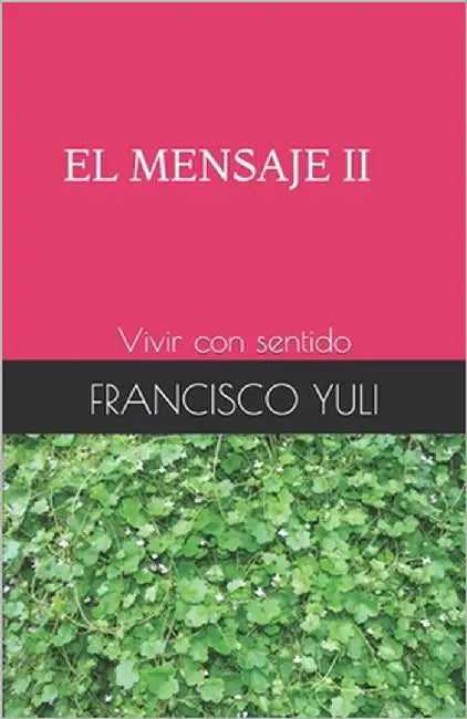 El Mensaje II: Vivir con sentido by Yuli, Francisco
