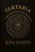 Tartaria: The Forgotten Cartography of Empires by Ken White