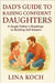 Dad's Guide to Raising Confident Daughters: A Single Father's Roadmap to Building Self-Esteem by Koch, Lina