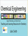 Chemical Engineering for Middle School: Upper Elementary and High School, Teaching and Learning Resources for Chemistry by Smith, Julie