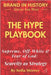 The Hype Playbook: Supreme, Off-White & Fear of God: Scarcity as Strategy by Mercer, Sofia