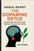 Khalil Rafati: The Dopamine Detox by Morris, Lisa