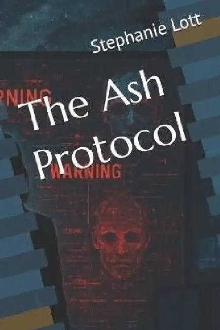 The Ash Protocol by Stephanie Lott