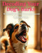 Decoding Your Dog's Barks: 10 Meanings Behind Common Sounds by Wren, Elira