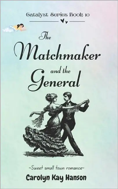 The Matchmaker and the General by Hanson, Carolyn Kay