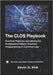 The CLOS Playbook: Practical Patterns and Idioms for Professional Object-Oriented Programming in Common Lisp by D. Kirk, Kevin