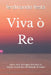 Viva Ò Re