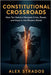 Constitutional Crossroads: How Ten Nations Navigate Crisis, Power, and Hope in the Modern World by Strados, Alex