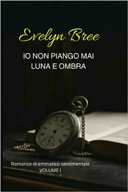 Io non piango mai: Luna e Ombra by Bree, Evelyn