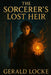 The Sorcerer's Lost Heir by Jr. Locke Gerald W.