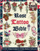 Rose Tattoo Bible: 1,500+ Original Designs for Artists, Studios & Ink Lovers: Massive Rose Tattoo Reference Filled with Inspiration, Flash Art & Desig by Publishing, Tattoo Designs